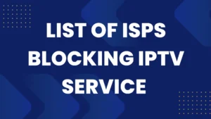 ISPs Blocking IPTV Service